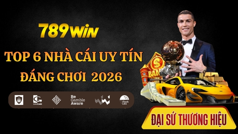 Top 6 Nhà Cái Uy Tín Nhất 2026 – Uy Tín, Thưởng Lớn, Rút Nhanh